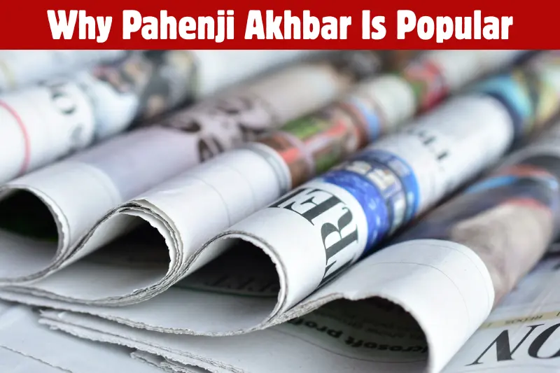 why pahenji akhbar is popular